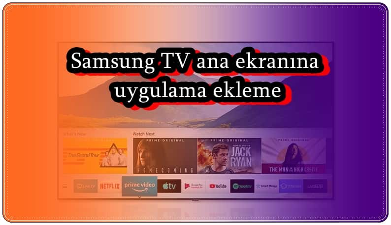 Samsung Smart TV Ana Ekranına Uygulama Ekleme
