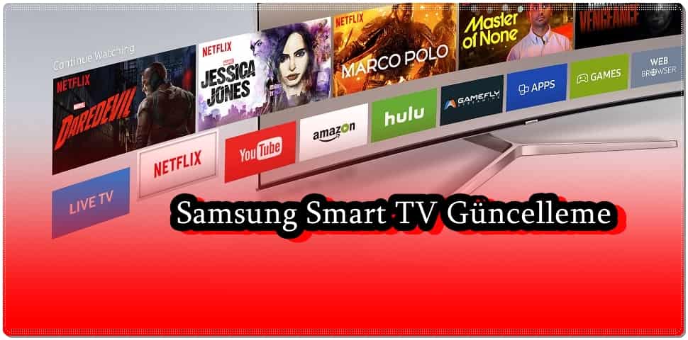 Samsung Smart TV Güncellemesi Nasıl Yapılır?