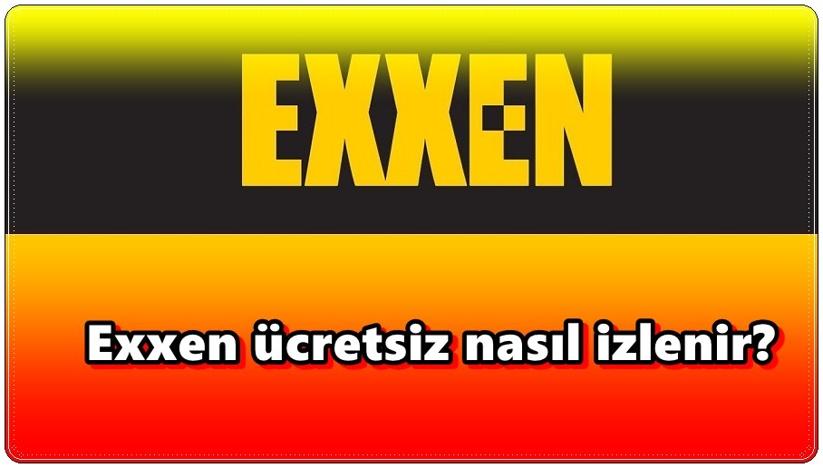 Ücretsiz Exxen Nasıl İzlenir?