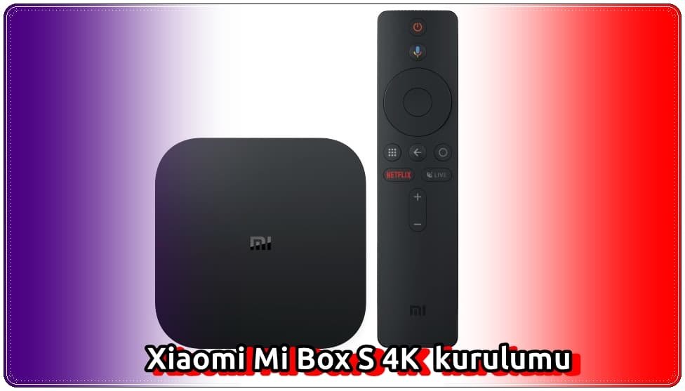 Adım Adım Xiaomi Mi Box S 4K Kurulumu!