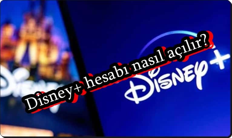 Disney Plus Hesabı Nasıl Açılır?