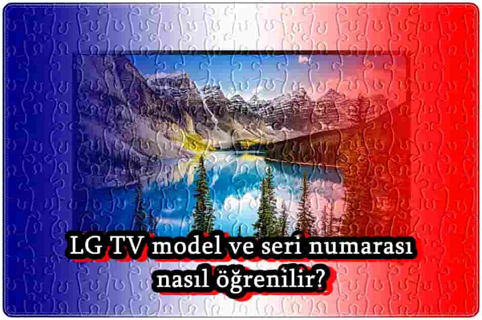 LG TV Modeli ve Seri Numarası Nasıl Öğrenilir?