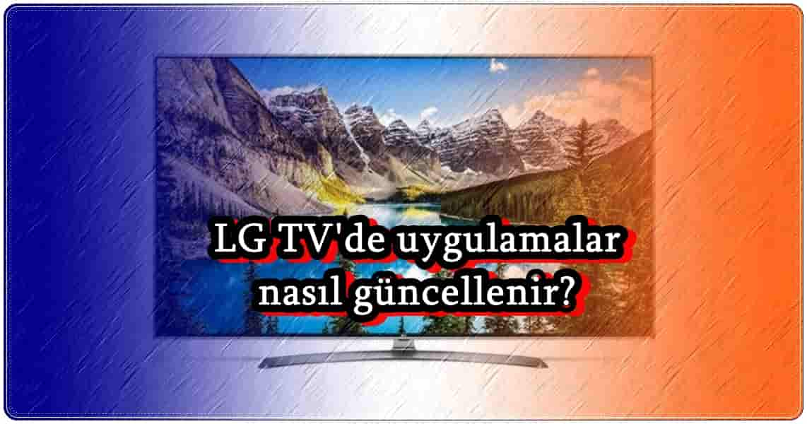 LG TV Uygulama Güncellemesi Nasıl Yapılır?