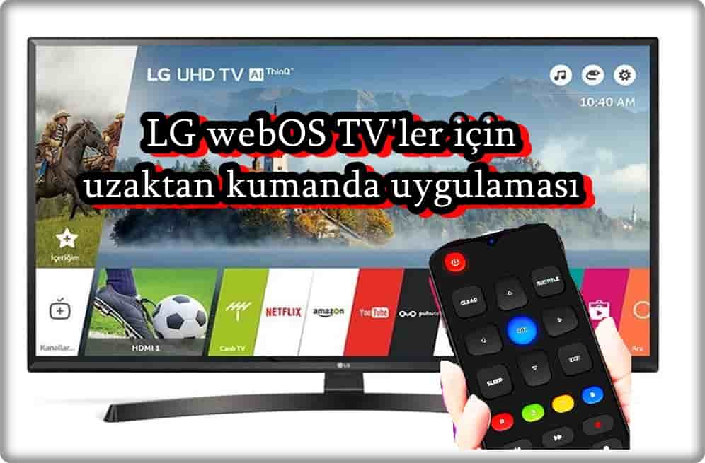 LG webOS TV Kumanda Uygulaması Nasıl Kullanılır?