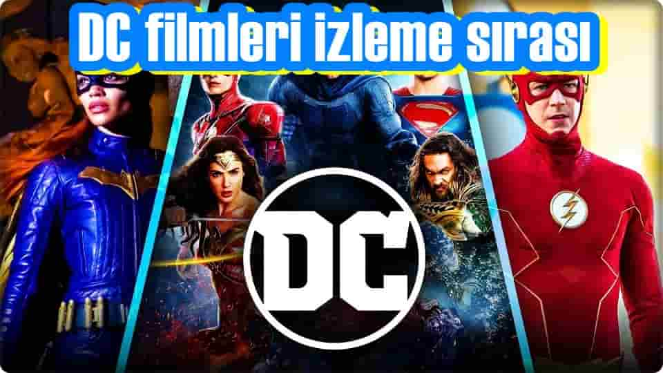 DC Filmleri hangi sırayla izlenmeli? (DC filmleri izleme sırası)