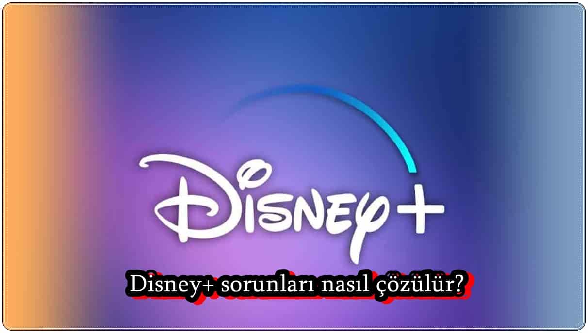 Disney Plus Sorunları