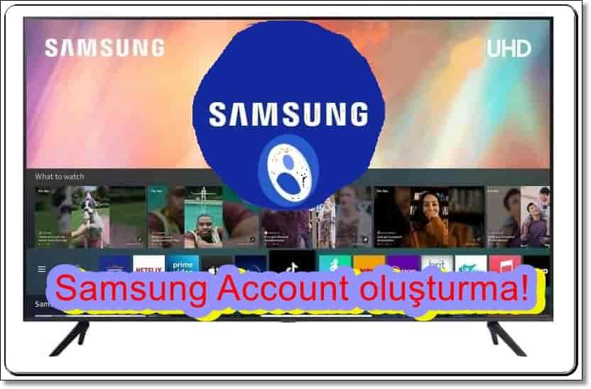 Samsung Smart TV Hesabı Nasıl Oluşturulur?