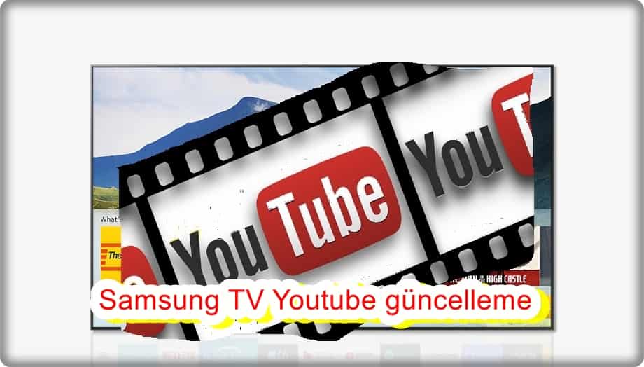 Samsung Smart TV'de YouTube Güncelleme!