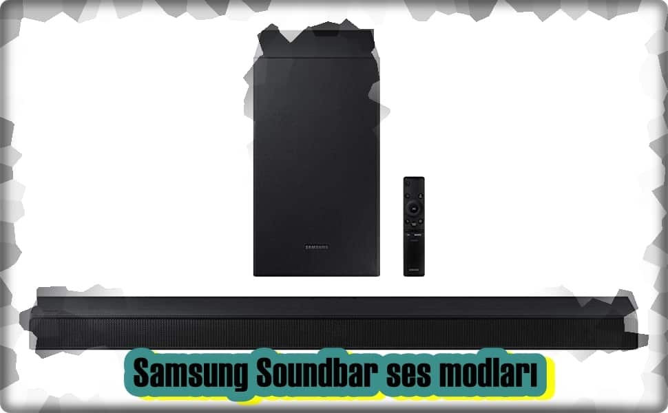 Samsung Soundbar Ses Modları Nelerdir?