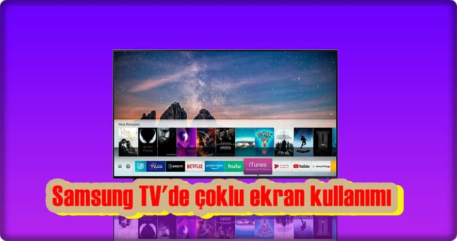 Samsung TV Çoklu Ekran Kullanımı