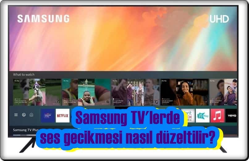 Samsung TV Ses Senkron Sorunu