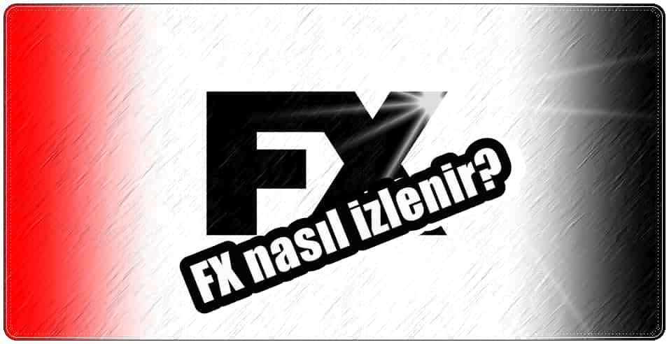 FX Nasıl İzlenir?