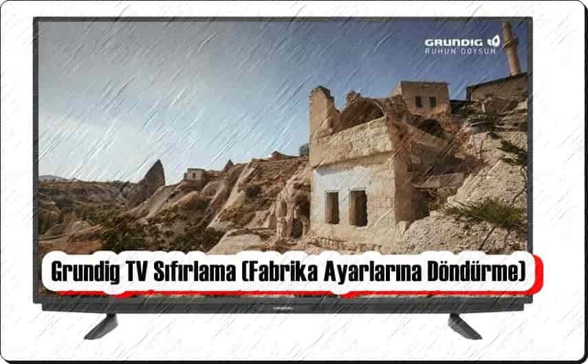 Grundig TV Sıfırlama (Fabrika Ayarlarına Döndürme)