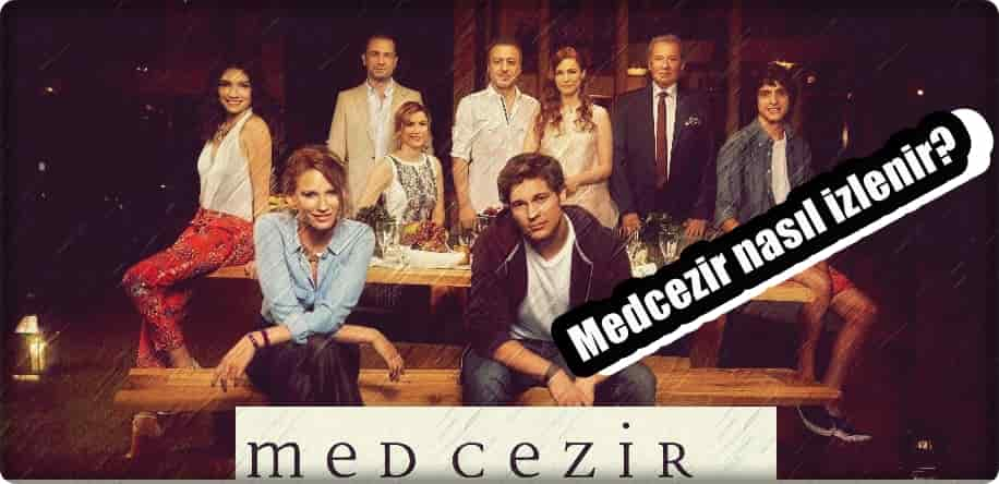 Medcezir Dizisinin Tüm Bölümleri Nasıl İzlenir?