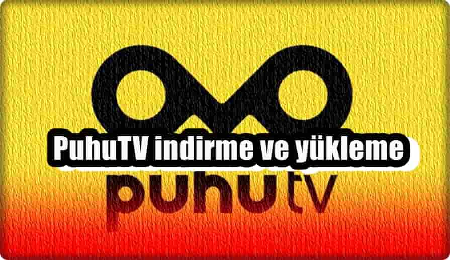 PuhuTV Nasıl Yüklenir?