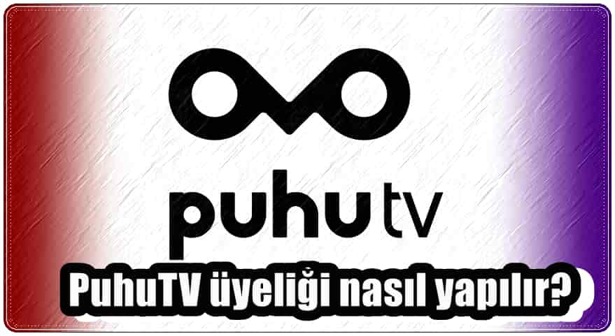 3 Adımda PuhuTV Üyeliği Nasıl Yapılır?