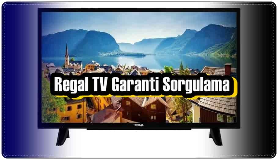 Regal TV Garanti Sorgulaması Nasıl Yapılır?