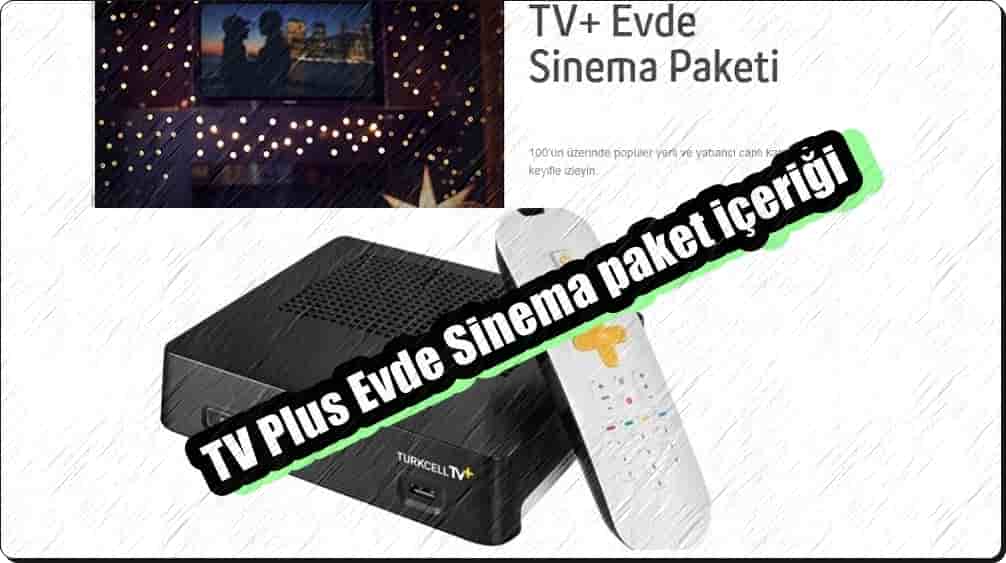 Turkcell TV Plus Evde Sinema Paketinde Neler Var?
