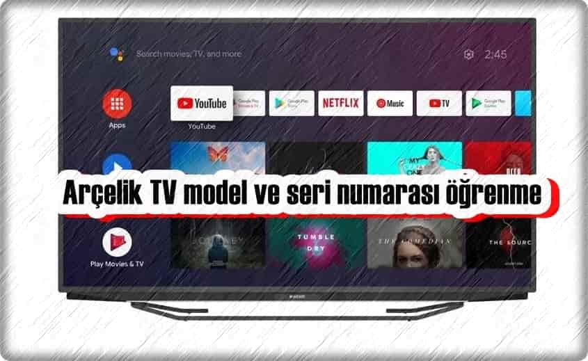 Arçelik TV Modeli ve Seri Numarasını Nasıl Öğrenebilirim?