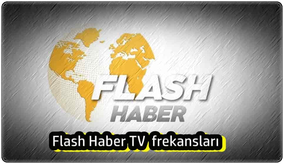 Flash Haber TV Frekansı