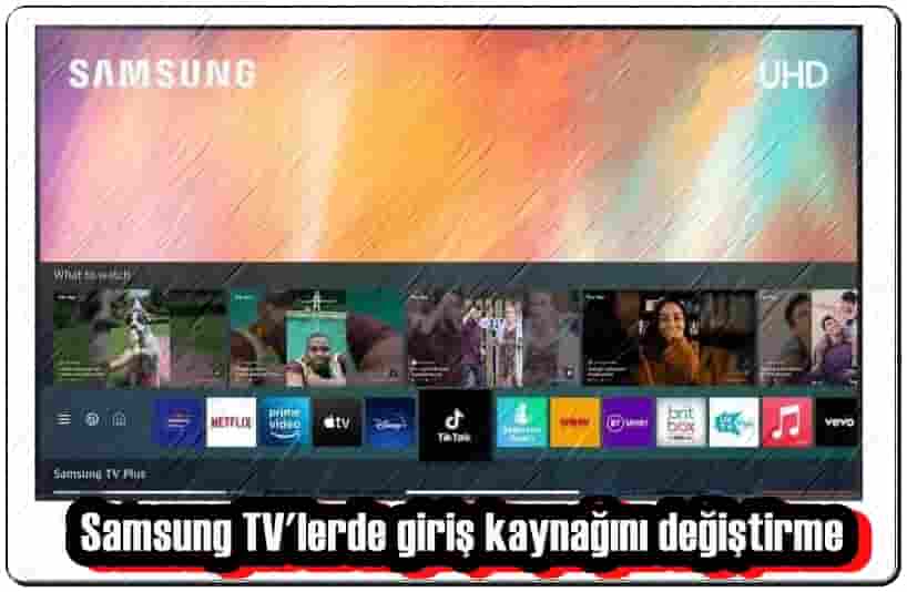 Samsung TV Girişi Nasıl Değiştirilir?