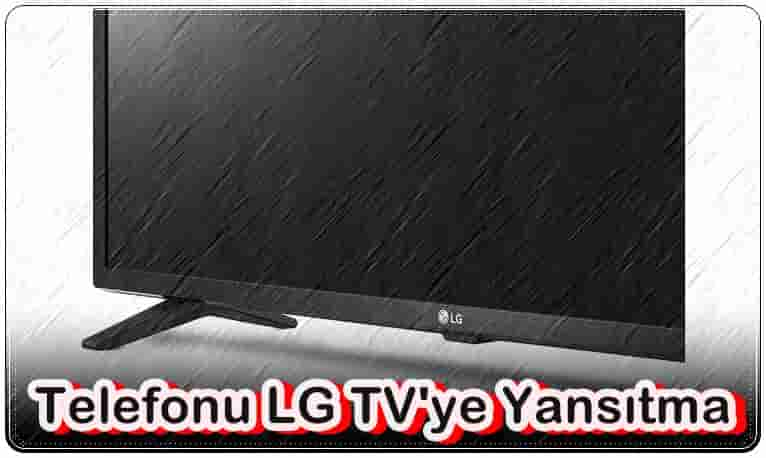 Telefonu LG TV'ye Yansıtma