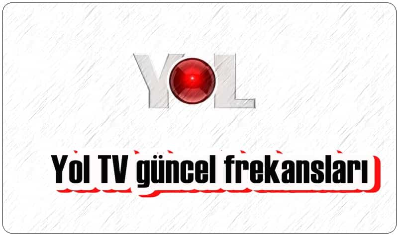 Yol TV Frekansı