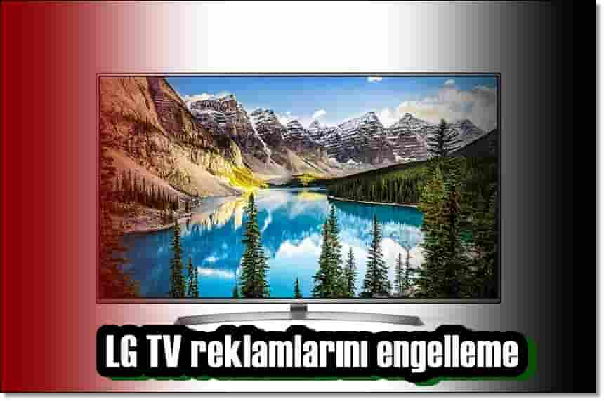 LG TV Reklamlarını Engellemenin 4 Yolu!