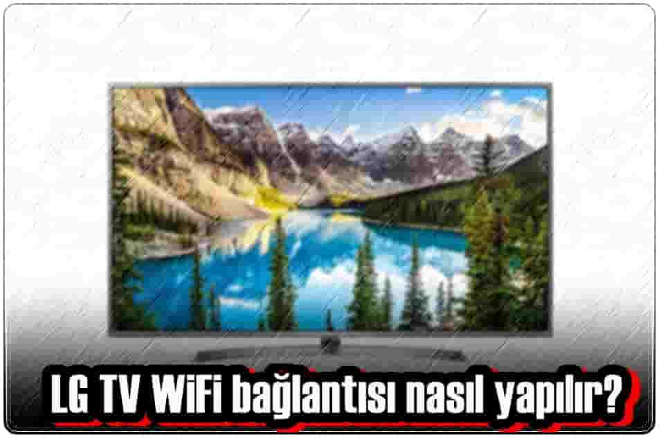 LG TV'de WiFi Nasıl Açılır?