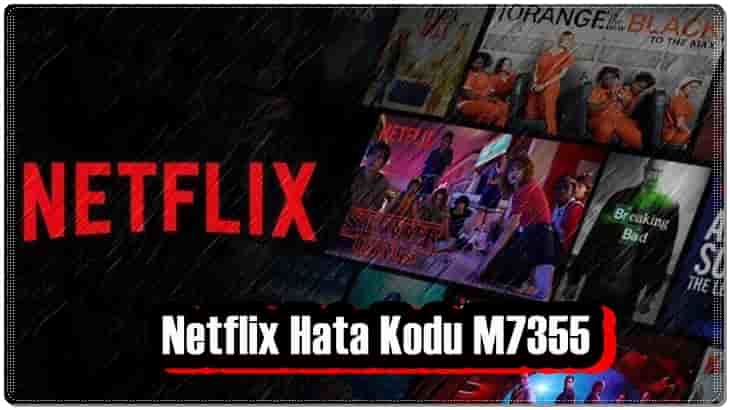 Netflix Hata Kodu M7355 Nasıl Düzeltilir?