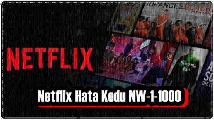 Netflix Hata Kodu NW-1-1000 Nasıl Düzeltilir?