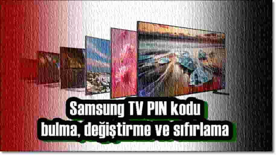 Samsung TV PIN Kodu Nedir?