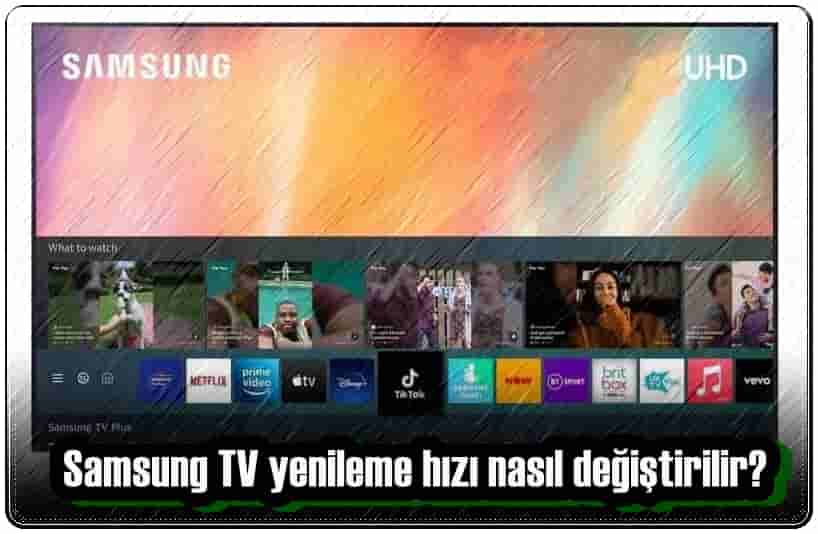 Samsung TV Yenileme Hızı Nasıl Değiştirilir?