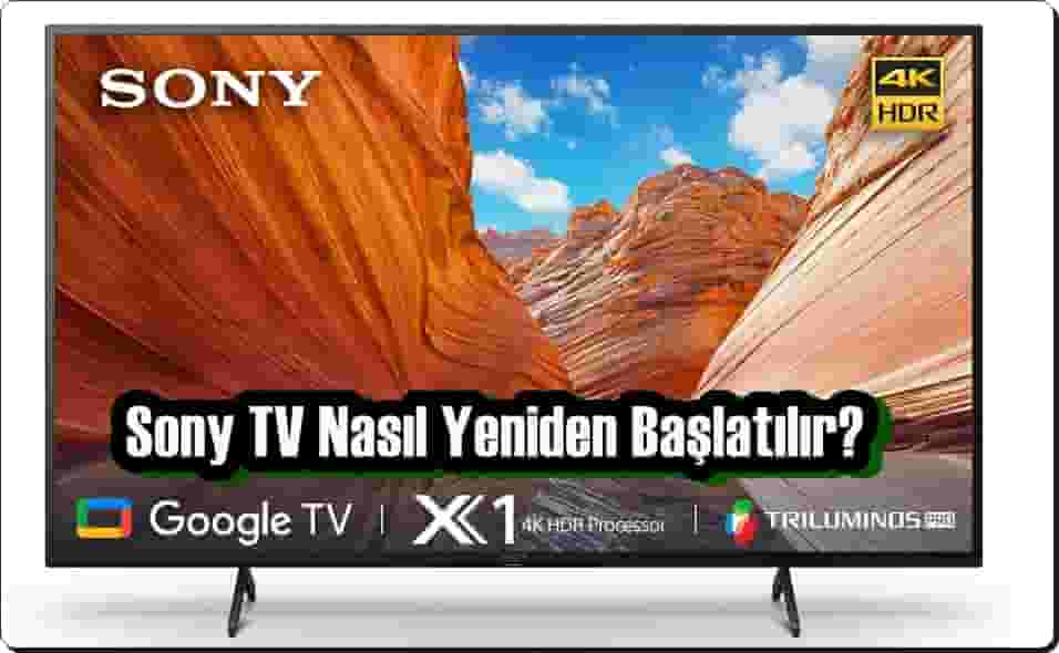 Sony TV Nasıl Yeniden Başlatılır?