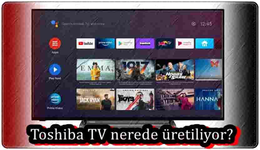 Toshiba TV Nerede Üretiliyor?