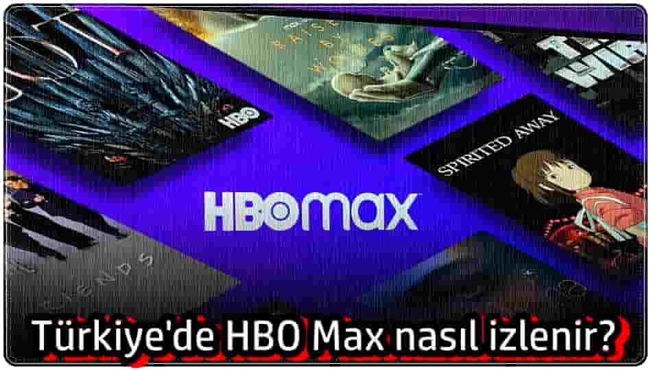 Türkiye'de HBO Max Nasıl İzlenir?