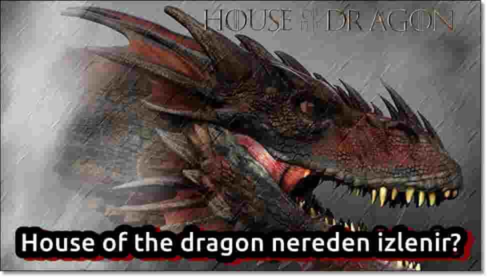 House of the Dragon Nereden İzlenir?