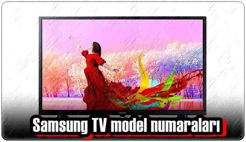 Samsung TV Model Numaraları Ne Anlama Geliyor?