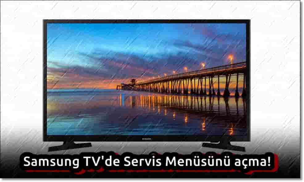 Samsung TV Servis Menüsü Nasıl Açılır?