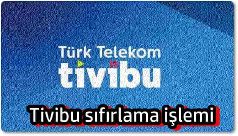 Tivibu Sıfırlama!