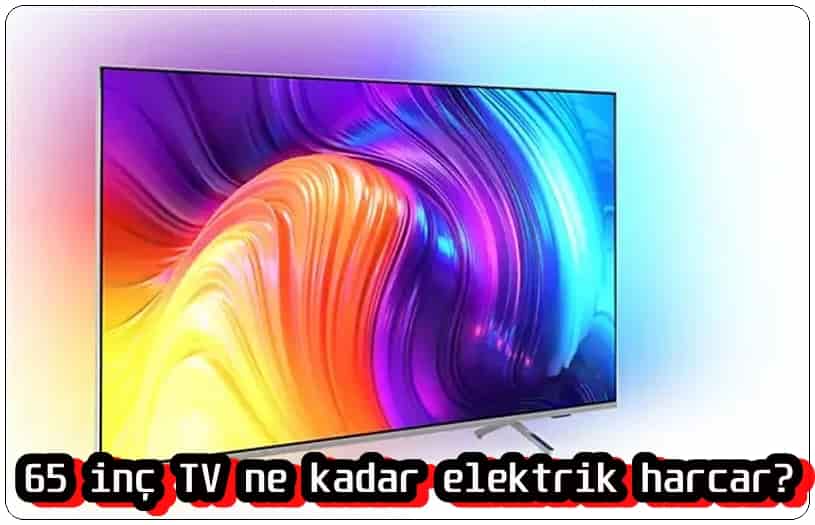 65 inç TV Ne Kadar Elektrik Harcar?