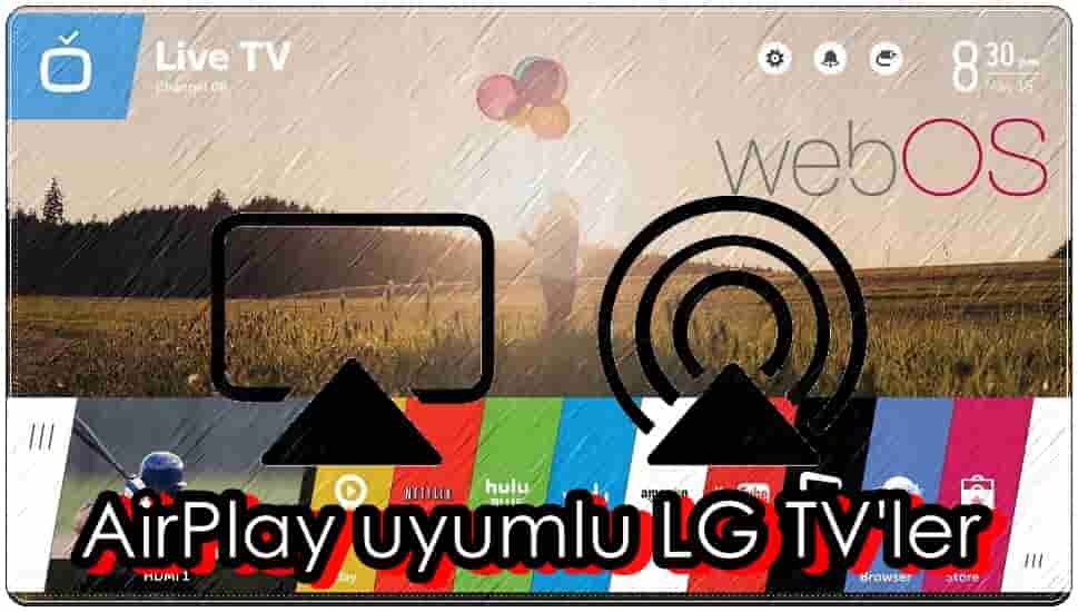 AirPlay Uyumlu LG TV'ler Hangileri?