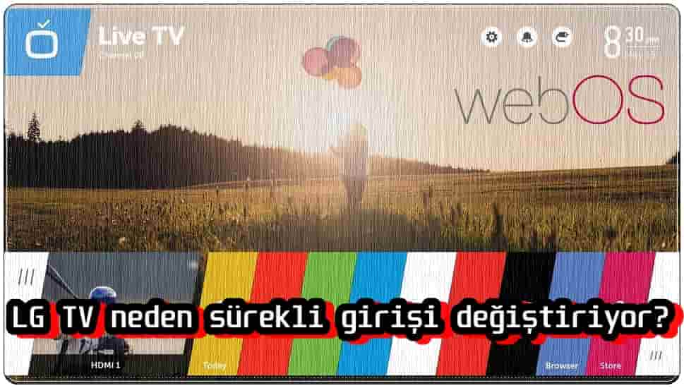 LG TV Neden Sürekli Girişi Değiştiriyor?