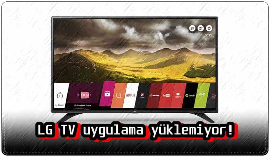 LG TV Uygulama Yüklemiyor Sorunu Nasıl Çözülür?