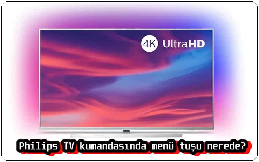 Philips TV kumandasında menü tuşu hangisi?