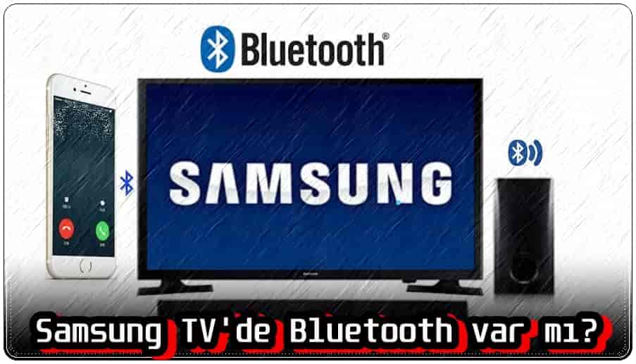 Samsung TV'de Bluetooth Var Mı?