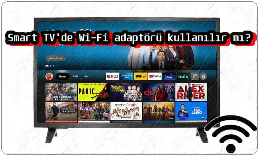 Smart TV'de Wi-Fi Adaptörü Kullanılır Mı?