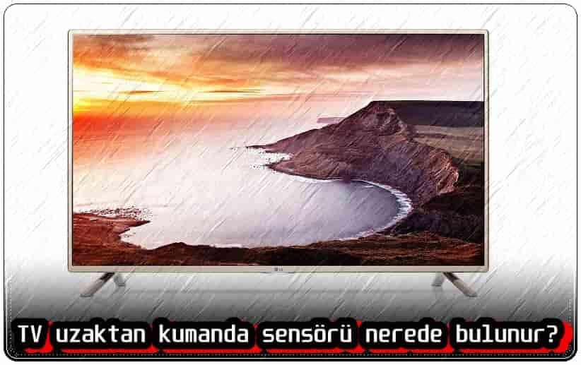 TV Uzaktan Kumanda Sensörü Nerede Bulunur?