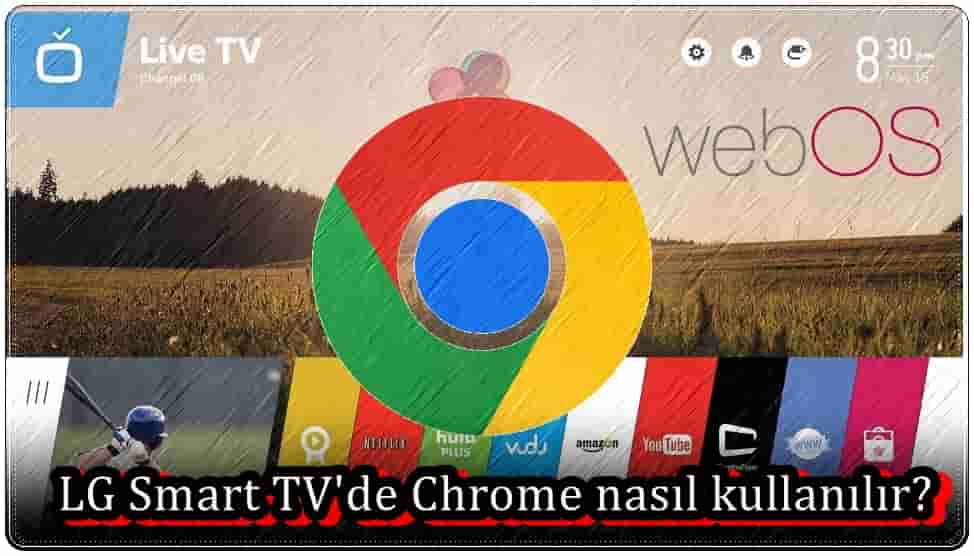 LG Smart TV'de Chrome Nasıl Kullanılır?