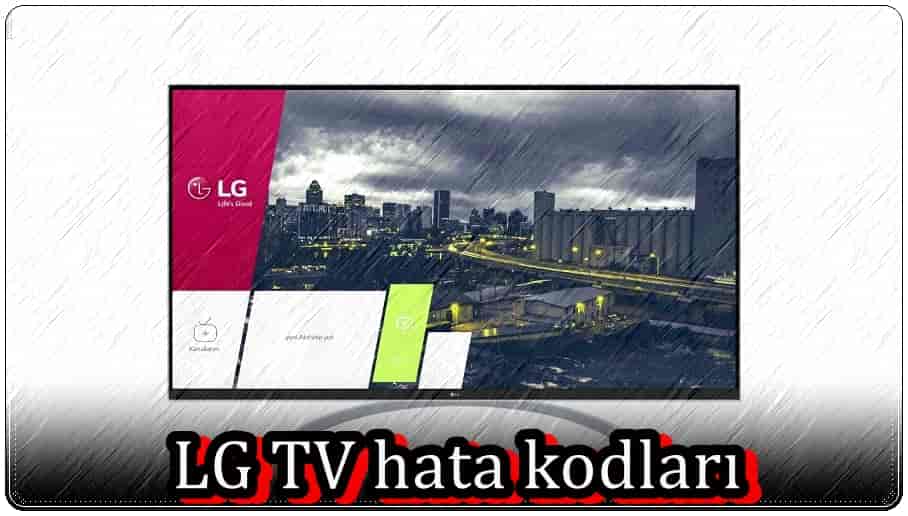 LG TV Hata Kodları